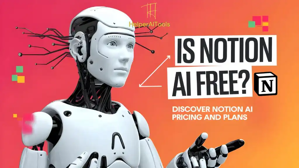 Robot illustration with text 'Is Notion AI Free? Discover Notion AI Pricing and Plans' on a vibrant background.